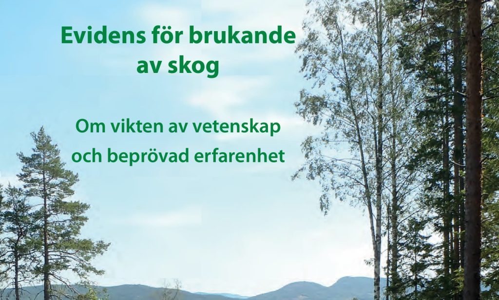 Tonårsbeteende gynnar inte svensk skogsindustri 6 Delar av omslaget på KSLA:s rapport om evidens i skogen